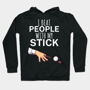 I beat people with my stick Hoodie